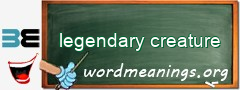 WordMeaning blackboard for legendary creature